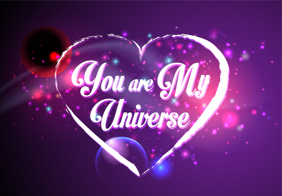 YOU ARE MY UNIVERSE