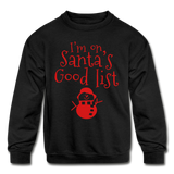 I'm on Santa's Good List Kids' Crewneck Sweatshirt - black