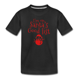 I'm on Santa's Good List Kids' Premium T-Shirt - black