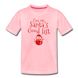 I'm on Santa's Good List Kids' Premium T-Shirt - pink