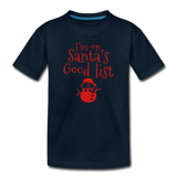 I'm on Santa's Good List Kids' Premium T-Shirt - deep navy