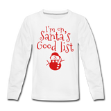 I'm on Santa's good list Kids' Premium Long Sleeve T-Shirt - white