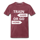 Train Hard Men's Premium T-Shirt - heather burgundy